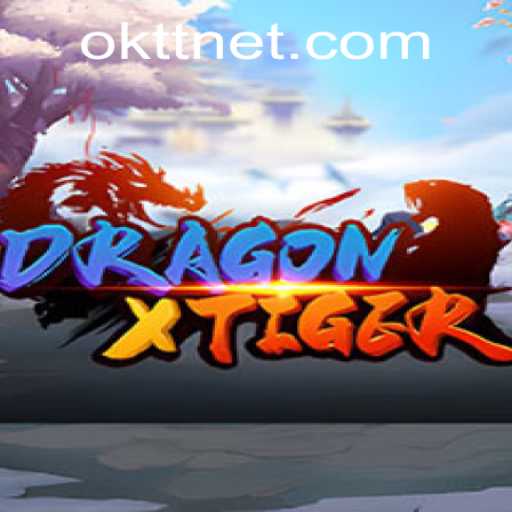 Discovering DragonXTiger: An Immersive Gaming Experience with OKTT